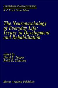 Neuropsychology of Everyday Life: Issues in Development and Rehabilitation