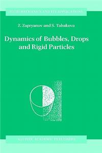 Dynamics of Bubbles, Drops and Rigid Particles