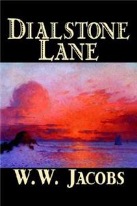 Dialstone Lane by W. W. Jacobs, Fiction, Short Stories, Literary