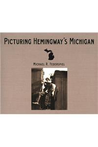 Picturing Hemingway's Michigan