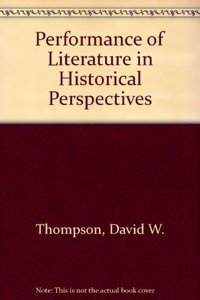 Performance of Literature in Historical Perspectives