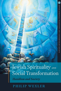 Jewish Spirituality and Social Transformation