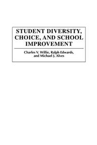 Student Diversity, Choice, and School Improvement