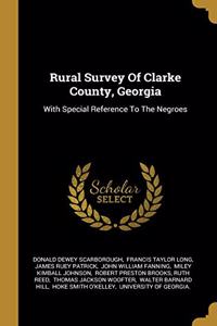 Rural Survey Of Clarke County, Georgia