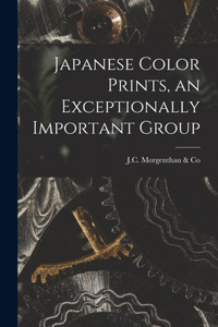 Japanese Color Prints, an Exceptionally Important Group