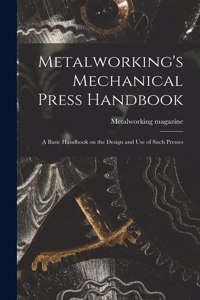 Metalworking's Mechanical Press Handbook