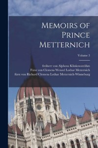 Memoirs of Prince Metternich; Volume 3