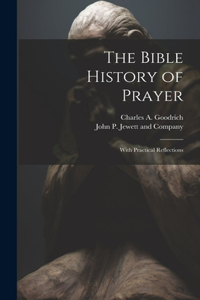 The Bible History of Prayer