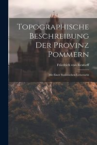 Topographische Beschreibung Der Provinz Pommern