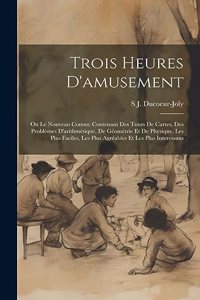 Trois Heures D'amusement