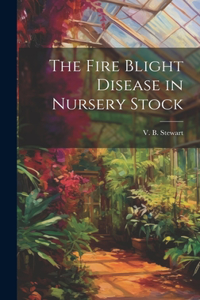 The Fire Blight Disease in Nursery Stock