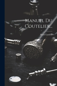 Manuel Du Coutelier...