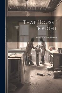 That House I Bought