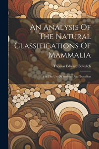 Analysis Of The Natural Classifications Of Mammalia
