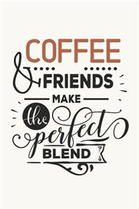 Coffee & Friends Make the Perfect Blend