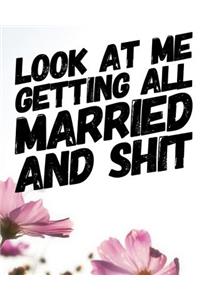 Look At Me Getting All Married and Shit