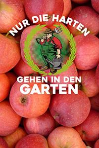 Nur die Harten gehen in den Garten