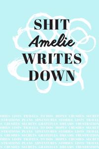 Shit Amelie Writes Down