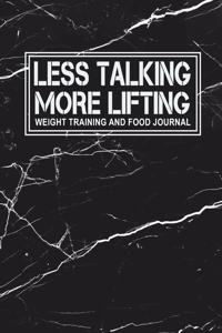 Less Talking More Lifting Weight Training And Food Journal