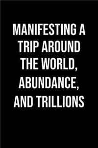 Manifesting A Trip Around The World Abundance And Trillions