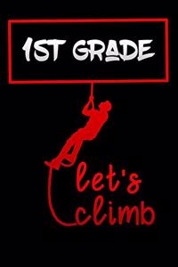 lets climb 1st grade: back to school mountain camping lover Lined Notebook / Diary / Journal To Write In for Back to School gift for boys, girls, students and teachers