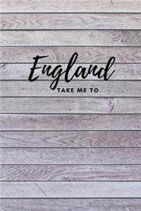 Take Me To England