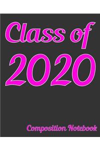 Class Of 2020 - Composition Notebook