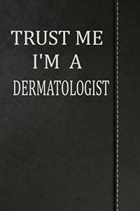 Trust Me I'm a Dermatologist