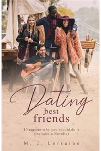 Dating best friends: 10 reasons why you should do it (includes a Novella)