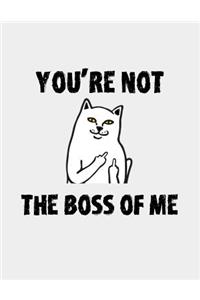 You're Not the Boss of Me