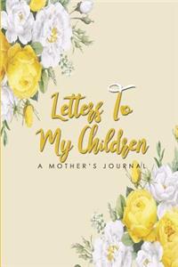 Letters To My Children A Mother's Journal