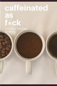 Caffeinated as F*ck