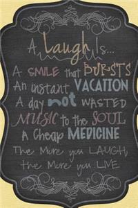 A laugh is... Motivational. Positive thinking. Beautiful notebook