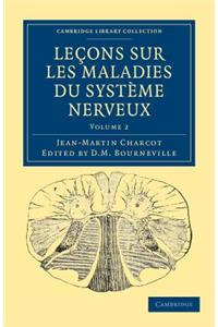 Leçons Sur Les Maladies Du Système Nerveux