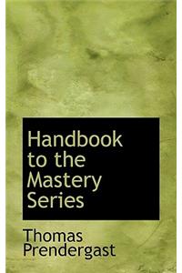 Handbook to the Mastery Series