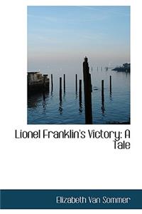 Lionel Franklin's Victory: A Tale