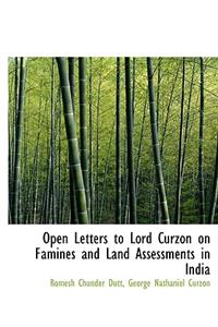 Open Letters to Lord Curzon on Famines and Land Assessments in India