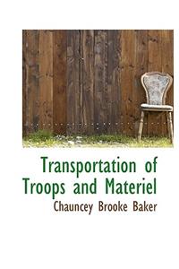 Transportation of Troops and Materiel