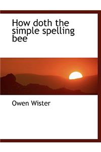 How Doth the Simple Spelling Bee