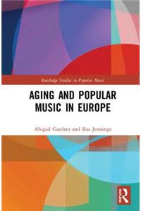 Aging and Popular Music in Europe