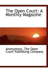 The Open Court: A Monthly Magazine