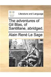 The Adventures of Gil Blas, of Santillane, Abridged.