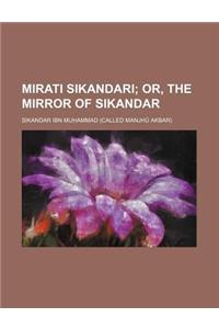Mirati Sikandari; Or, the Mirror of Sikandar