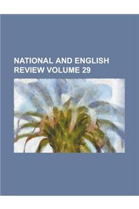 National and English Review Volume 29