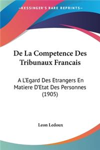 De La Competence Des Tribunaux Francais