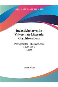 Index Scholarvm In Vniversitate Litteraria Gryphiswaldens