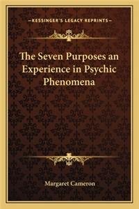 The Seven Purposes an Experience in Psychic Phenomena