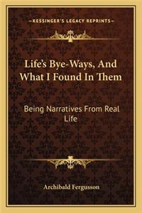 Life's Bye-Ways, and What I Found in Them