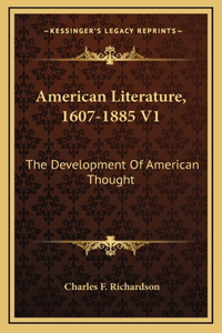 American Literature, 1607-1885 V1: The Development Of American Thought