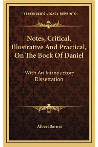 Notes, Critical, Illustrative and Practical, on the Book of Daniel